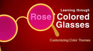 Learning Through Rose Colored Glasses